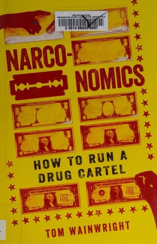 Narconomics: how to run a drug cartel