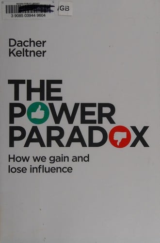 The power paradox: how we gain and lose influence