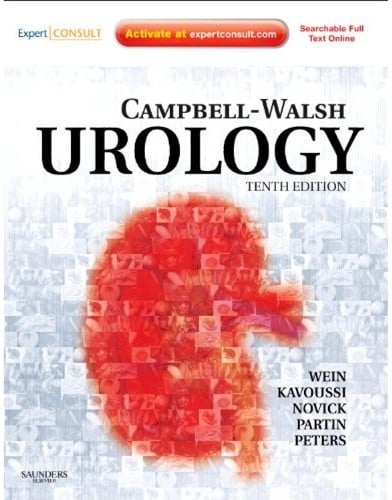 Campbell-Walsh urology: editor-in-chief, Alan J. Wein ; [editors, Louis R. Kavoussi ... [et al.]]