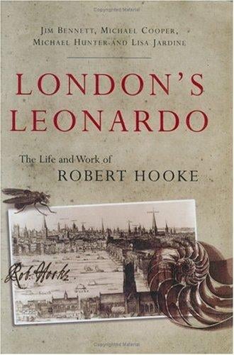 London's Leonardo: the life and work of Robert Hooke