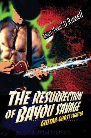 The Resurrection of Bayou Savage: Guitar Ghost Fighter