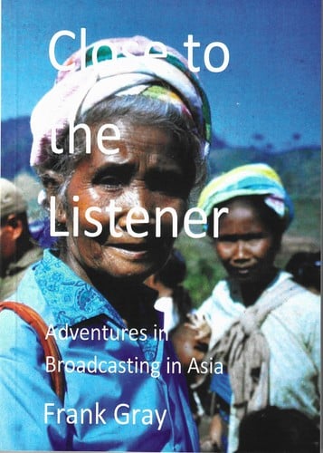 Close to the Listener: Adventures in Broadcasting in Asia
