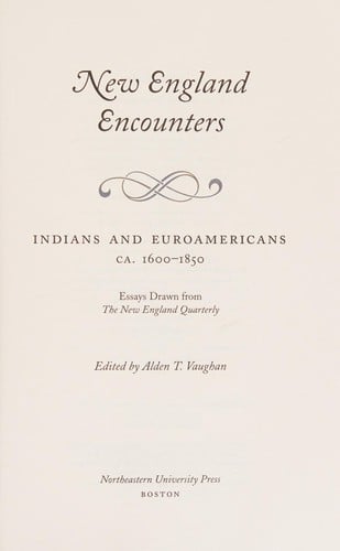 New England encounters: Indians and Euroamericans ca. 1600-1850 : essays drawn from The New England quarterly