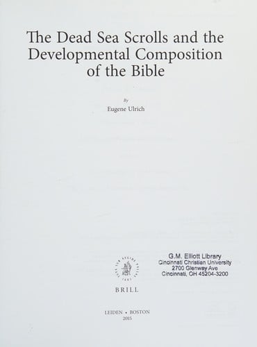 The Dead Sea scrolls and the developmental composition of the Bible
