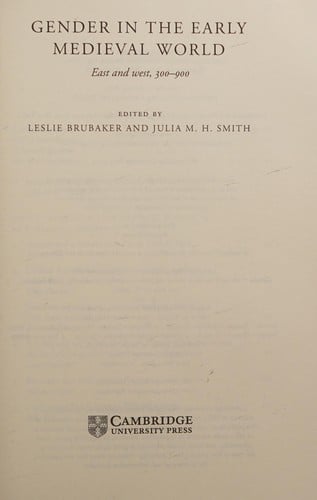 Gender in the early medieval world: East and West, 300-900