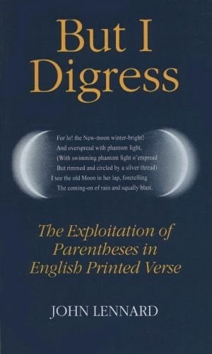 But I digress: the exploitation of parentheses in English printed verse
