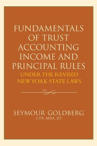 Fundamentals of trust accounting income and principal rules under the revised New York State laws