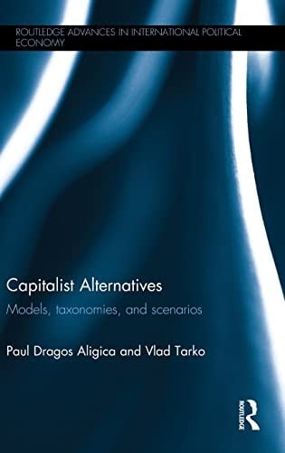 Capitalist Alternatives: Crony, Regulatory, Entrepreneurial and State Capitalism in Comparative and Historical Perspectives