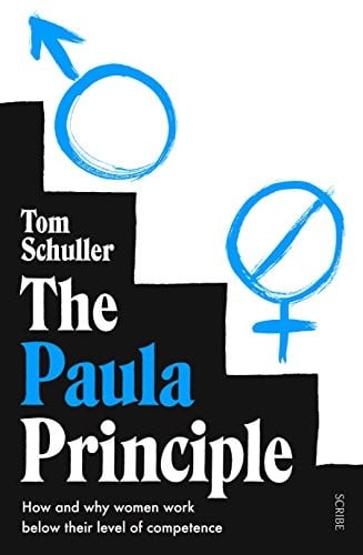 Paula Principle: How and Why Women Work below Their Level of Competence