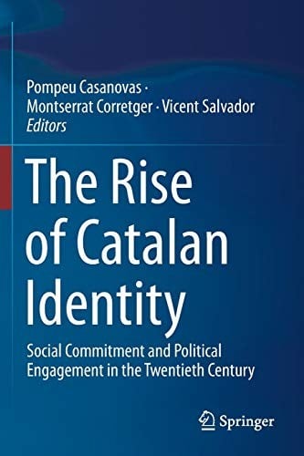 Rise of Catalan Identity: Social Commitment and Political Engagement in the Twentieth Century