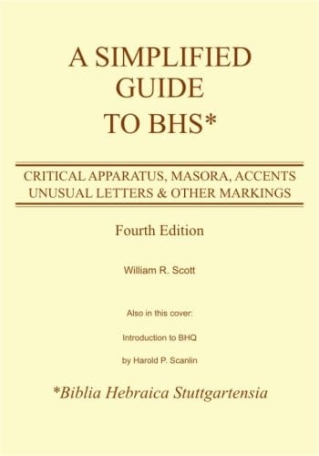 A simplified guide to BHS: critical apparatus, masora, accents, unusual letters & other markings