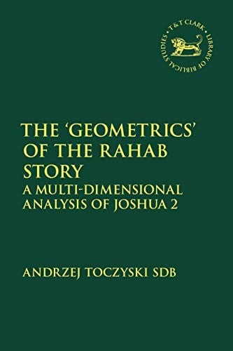 'Geometrics' of the Rahab Story: A Multi-Dimensional Analysis of Joshua 2