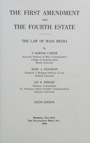 The First Amendment and the fourth estate: the law of mass media