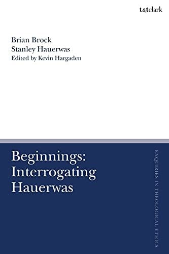 Beginnings: Interrogating Hauerwas