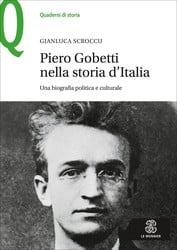 Piero Gobetti nella storia d’Italia: Una biografia politica e culturale
