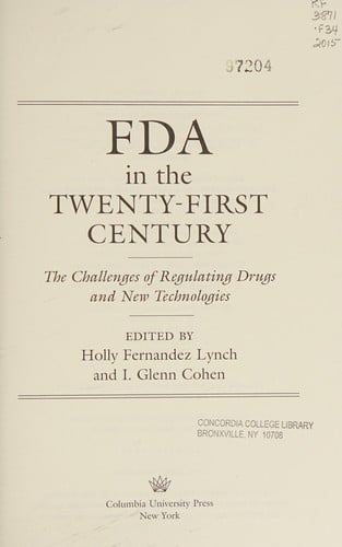FDA in the Twenty-First Century: The Challenges of Regulating Drugs and New Technologies