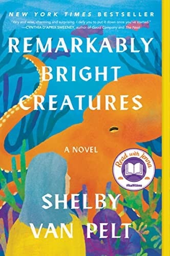 Remarkably Bright Creatures: A Novel