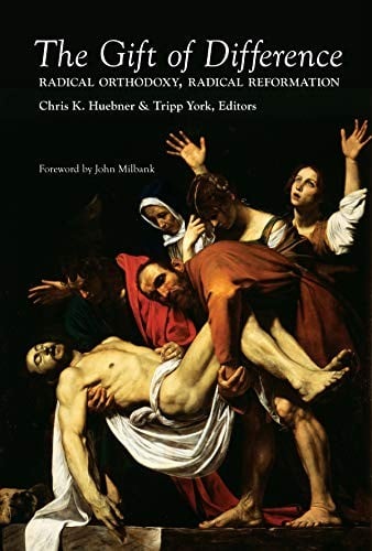 Gift of Difference: Radical Orthodoxy, Radical Reformation