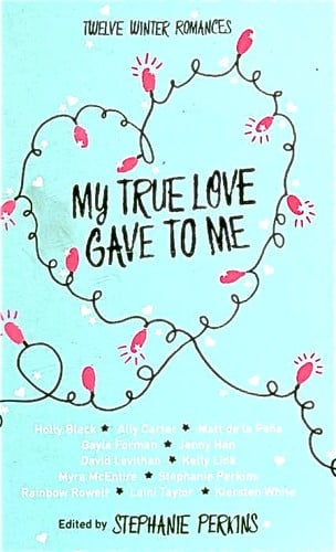 My True Love Gave to Me: Twelve Winter Romances