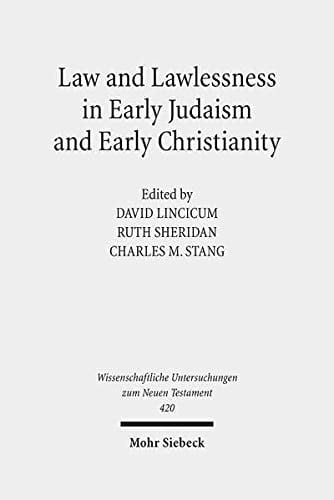 Law and lawlessness in early Judaism and early Christianity