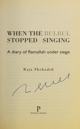 WHEN THE BULBUL STOPPED SINGING: A DIARY OF RAMALLAH UNDER SIEGE.
