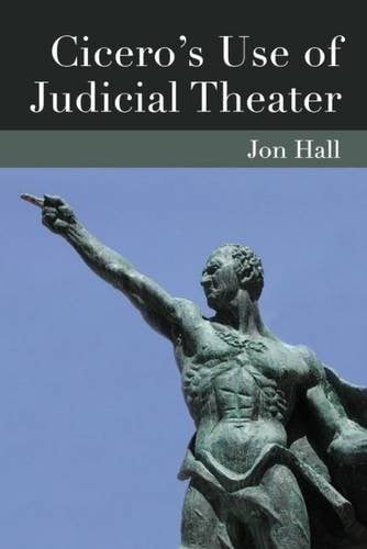 Cicero's use of judicial theater