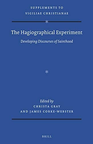 Hagiographical Experiment : Developing Discourses of Sainthood