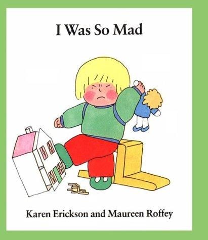I was so mad