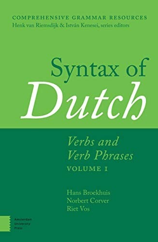Syntax of Dutch: Verbs and Verb Phrases. Volume 1