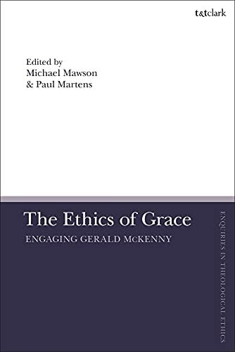 Ethics of Grace: Engaging Gerald Mckenny
