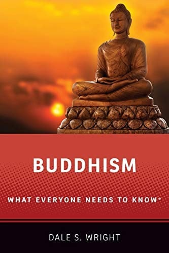 Buddhism: What Everyone Needs to Know