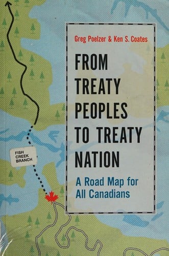 From Treaty Peoples to Treaty Nation: A Road Map for All Canadians