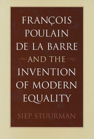François Poulain de la Barre and the Invention of Modern Equality