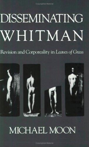 Disseminating Whitman: Revision and Corporeality in Leaves of Grass
