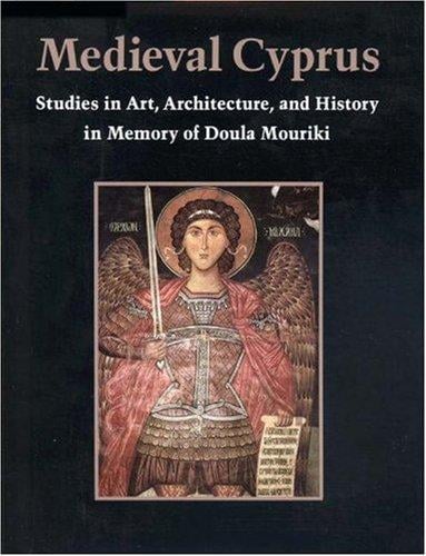 Medieval Cyprus: studies in art, architecture, and history in memory of Doula Mouriki