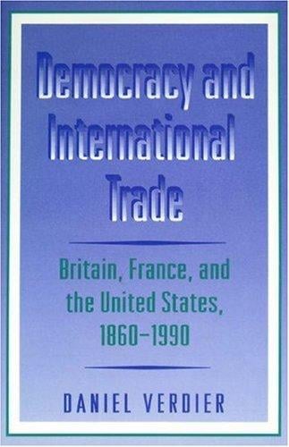 Democracy and international trade: Britain, France, and the United States, 1860-1990