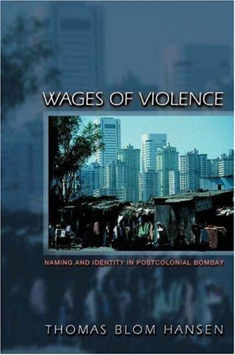 Wages of violence: naming and identity in postcolonial Bombay