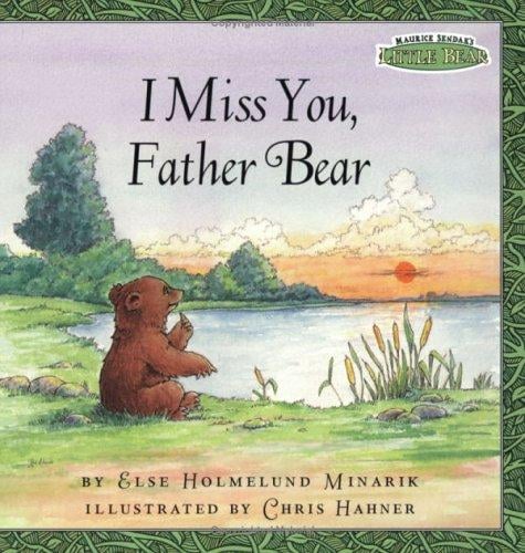 Maurice Sendak's Little Bear: I Miss You, Father Bear (Maurice Sendak's Little Bear)