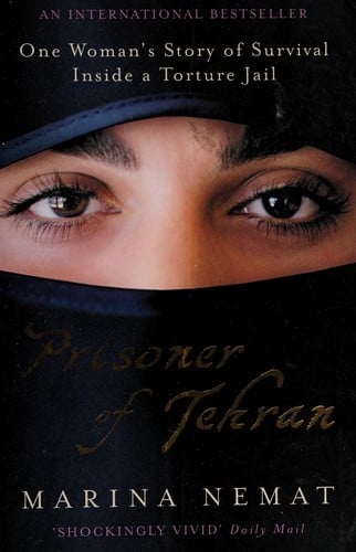 Prisoner of Tehran: one woman's story of survival inside a torture jail
