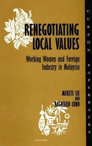 Renegotiating local values: working women and foreign industry in Malaysia