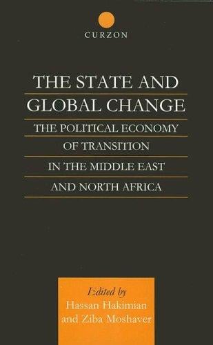 The State and Global Change: The Political Economy of Transition in the Middle East and north Africa