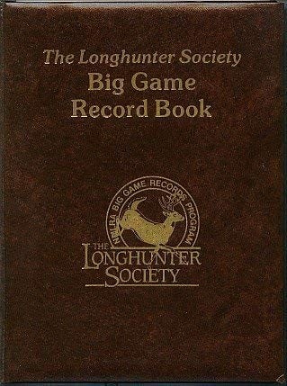 The Longhunter Society Big Game Record Book