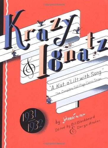 Krazy & Ignatz: "a kat a'lilt with song" : convening the complete full-page comic strips, with some extra dailies, 1931-32