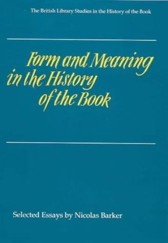Form and Meaning in the History of the Book: British Library Studies in the History of the Book (British Library - British Library Studies in the History of the Book)