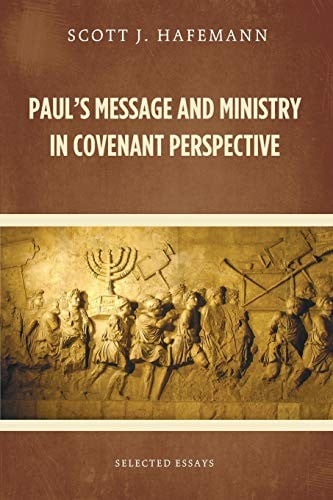 Paul's message and ministry in covenant perspective: selected essays