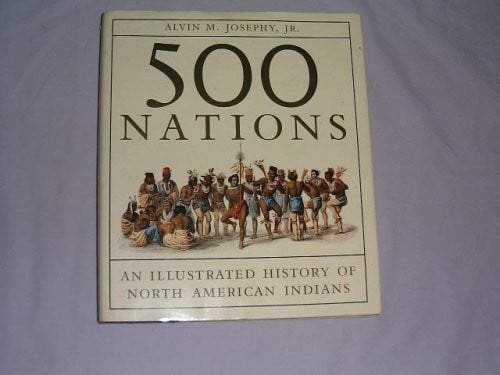 500 nations: an illustrated history of North American Indians : based on a documentary filmscript by Jack Leustig ... [et al.].