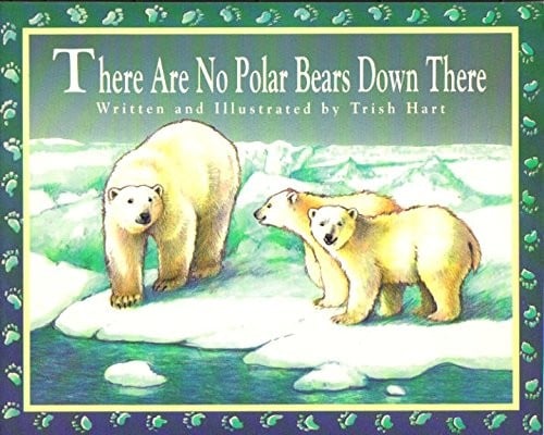 There are no polar bears down there