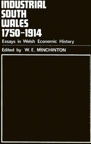 Industrial South Wales, 1750-1914: essays in Welsh economic history