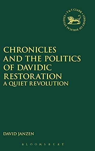 Chronicles and the Politics of Davidic Restoration: A Quiet Revolution