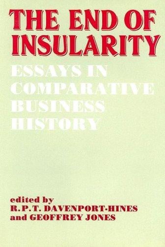 The End of Insularity: Essays in Comparative Business History
